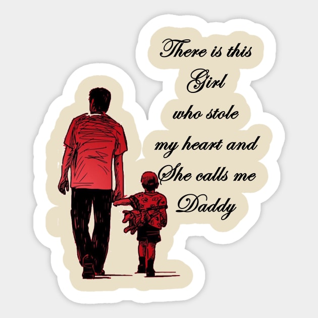 There is this girl who stole my heart and she calls me daddy Sticker by Kibria1991